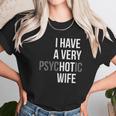 Funny Married Couple I Have A Very Psychotic Wife Hot Wife Women T-Shirt Gifts for Women