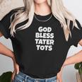 God Bless Tater Tots Funny Joke Sarcastic Women T-Shirt Gifts for Women