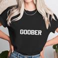 Goober T-Shirt Funny Saying Sarcastic Novelty Humor Cute Tee Women T-Shirt Gifts for Women