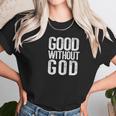 Good Without God Funny Atheism Meme Godless Atheist Women T-Shirt Gifts for Women