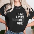 I Have A Very Hot Wife Women T-Shirt Gifts for Women