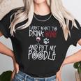 I Just Want To Drink Wine And Pet My Poodle Dog Creative 2022 Gift Women T-Shirt Gifts for Women