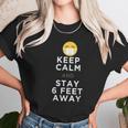 Keep Calm And Stay 6 Feet Away Funny Sarcastic Joke Social Distancing Women T-Shirt Gifts for Women