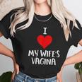 I Love My Wifes Vagina Women T-Shirt Gifts for Women