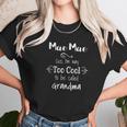 Mae Mae Cuz Im Too Cool To Be Called Grandma Grandmother Women T-Shirt Gifts for Women