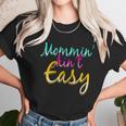 Mommin Aint Easy Women T-Shirt Gifts for Women