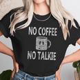 No Coffee No Talkie Funny Coffee Saying Women T-Shirt Gifts for Women