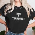 Not A Terrorist Funny Saying Sarcastic Novelty Humor Women T-Shirt Gifts for Women