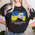 Zelensky Quote We Are Not Afraid Of Anything Support Ukraine Men Women T-Shirt Graphic Print Casual Unisex Tee Women T-Shirt Gifts for Women