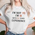 70Th Birthday I Am Not 70 I Am 18 Years Experience 2022 Trend Women T-Shirt Gifts for Women