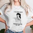 Daria I Have Been Busy Text Women T-Shirt Gifts for Women