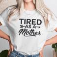 Funny Mom Tired As A Mother Mom Women T-Shirt Gifts for Women