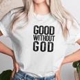 Good Without God Godless Atheist Funny Atheism Meme Women T-Shirt Gifts for Women