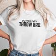 Guerrilla Do You Even Throw Bro Funny Disc Golf Graphic Frisbee Golf Women T-Shirt Gifts for Women