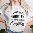 Mens I Dont Need Google My Wife Knows Everything Women T-Shirt Gifts for Women