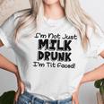 Im Not Milk Drunk Im Tit Faced Funny Cute Baby Women T-Shirt Gifts for Women