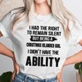 I Had The Right To Remain Silent But Being A Christmas Islander Girl I Didnt Have The Abliblity Nationality Quote Women T-Shirt Gifts for Women