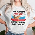 Row Your Boat Gently The Fuck Away From Me Funny Men Women T-Shirt Graphic Print Casual Unisex Tee Women T-Shirt Gifts for Women