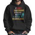 Funny Handsome Strong Happy Clever Marvelous For Father Men Hoodie