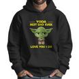 Yoda Best Dad Ever Love You I Do Men Hoodie