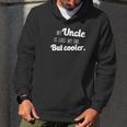 Ugp Campus Apparel My Uncle Is Like My Dad But Cooler Men Hoodie