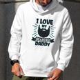 I Love My Bearded Daddy For Fathers Day With Grunge Infant Creeper Men Hoodie