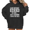 A-Day-Without-Beer- Women Hoodie