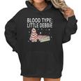 Blood Type Little Debbie Christmas Cake Funny Gift Women Hoodie