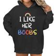 I Like Her Boobs Rainbow Pride Month Women Hoodie