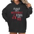 Boxing Float Like A Butterfly Sting Like A Bee Women Hoodie