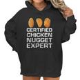 Certified Chicken Nugget Expert Funny Chicken Nugge Women Hoodie