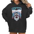 Claus | Funny Jaws Spoof Santa Christmas Joke Holiday Women Hoodie