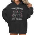 I Never Dreamed Id Be This Crazy Grandma Creative 2022 Gift Women Hoodie