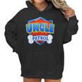 Funny Uncle Patrol - Dog Mom Dad Women Hoodie