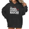 This Grandma Loves Nascar Women Hoodie