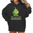 Grinch You Can Just Supercalifuckilistic Kissmyassadocious Christmas Women Hoodie