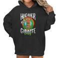 Higher Than Giraffe Pussy Funny Stoner 420 Pot Gift Women Hoodie