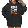 Jesus Then Pigs Fun Christian Piggy Pets Humor Women Hoodie