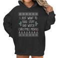 I Just Want To Bake Stuff And Watch Christmas Movies Ugly Sweater Women Hoodie