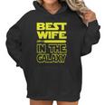 Womens Ladies Best Wife In The Galaxy Women Hoodie