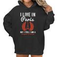 I Live In Paris But I Feel I Am A Daughter Of Europe Women Hoodie