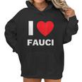 I Love Fauci Dr Anthony Fauci Tony Fauci Christmas Gift Women Hoodie