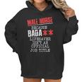 Male Nurse Because Badass Lifesaver Isnt An Offic Women Hoodie