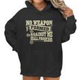 No Weapon Formed Against Me Shall Prosper Christian T-Shirt Women Hoodie