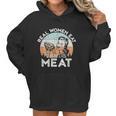 Real Women Eat Meat Funny Vintage Carnivore T-Shirt Women Hoodie