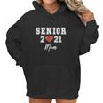 Senior 2021 Basketball Mom Gift Women Hoodie