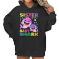 Sister Of The Baby Shark Women Hoodie