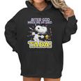 Snoopy After God Made Me Said Tada Women Hoodie