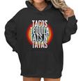 Tacos Tequila Tats N Tatas Women Hoodie