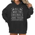 All I Want For Christmas Is Jamie Fraser Women Hoodie